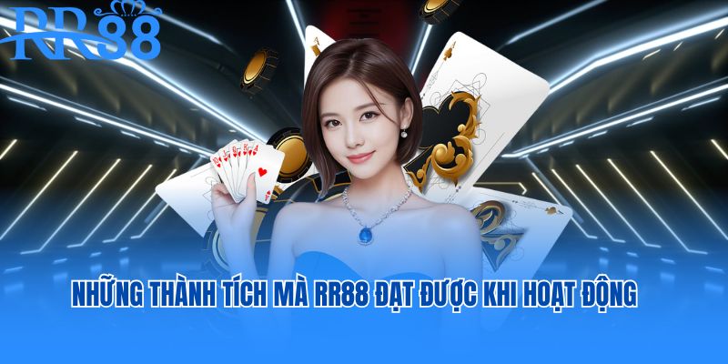 Những thành tích mà RR88 đạt được khi hoạt động